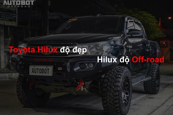 Toyota Hilux độ cực đẹp. Hilux độ gì để đi Offroad?